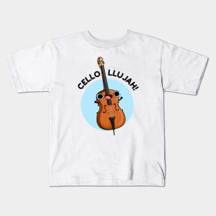 Cello-llujah Cute Cello Pun Kids T-Shirt